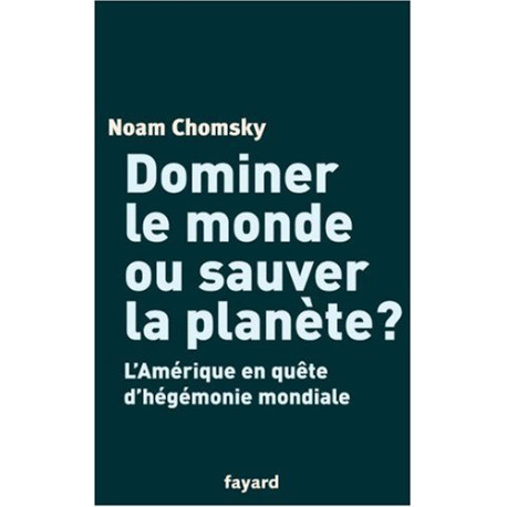 Dominer le monde ou sauver la planète ? : L'Amérique en quête...