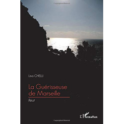 La Guérisseuse de Marseille: Récit