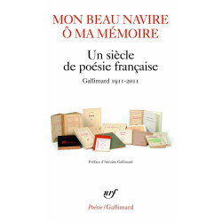 Mon Beau Navire O Ma Me: Un siècle de poésie française (Gallimard...