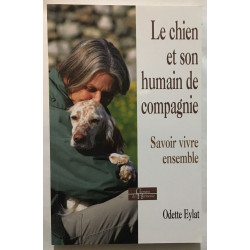 Le chien et son humain de compagnie: Savoir vivre ensemble