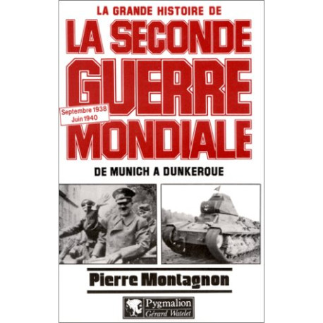 La grande histoire de la seconde guerre mondiale. de munich a...