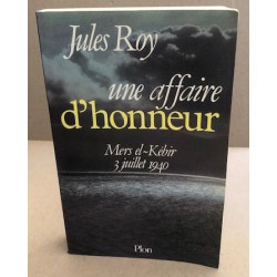 Une affaire d'honneur : mers el-kebir 3 juillet 1940
