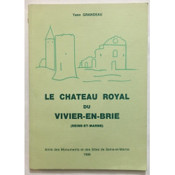 Le chateau Royal du Vivier en Brie (seine et marne)