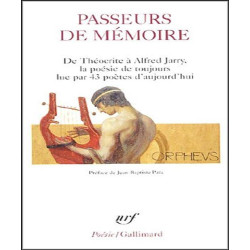 Passeurs de Memoire: De Théocrite à Alfred Jarry la poésie de...