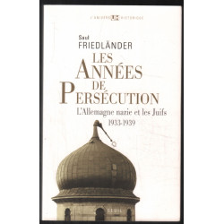 Les Années de persécution - L'Allemagne nazie et les Juifs (1933-1939)