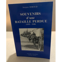 Souvenirs d'une bataille perdue : 1939-1940