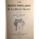 Les chants populaires de la belle France (paroles et musique)