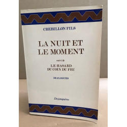 La Nuit et le Moment suivi de Le Hasard du coin du feu