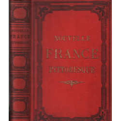Nouvelle france pittoresque / édition ornée de 300 gravures et 100...