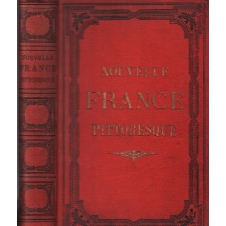 Nouvelle france pittoresque / édition ornée de 300 gravures et 100...