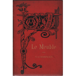 Le meuble tome 2 / XVII° -XVIII° et XIX ° siecles