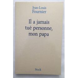 Il a jamais tué personne mon papa