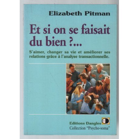 Et si on se faisait du bien ? : S'aimer changer sa vie et...