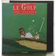 Le golf : une passion