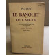 Le banquet ou de l'amour / traduction intégrale et nouvelle suivie...
