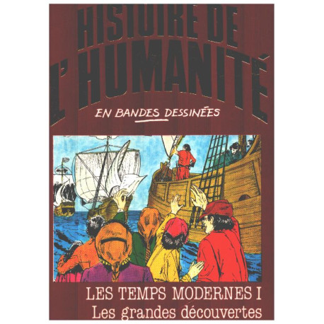 Histoire de l'humanité en bandes dessinées / les temps modernes 1...