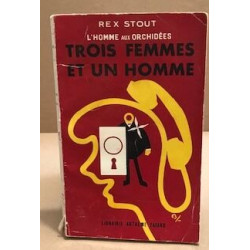 L'homme aux orchidées / trois femmes et un homme
