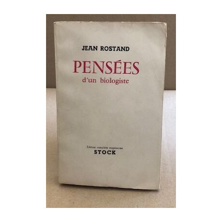 Pensées d'un biologiste / edition complète augmentée