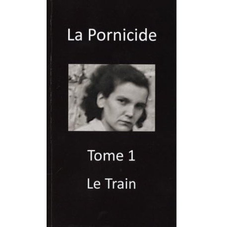 La Pornicide: Tome 1 Le Train