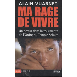 Ma rage de vivre : Un destin dans la tourmente de l'Ordre du...