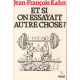 Et si on essayait autre chose ? - Essai sur une autre voie