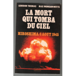 La mort qui tomba du ciel (Hiroshima 6 août 1945)