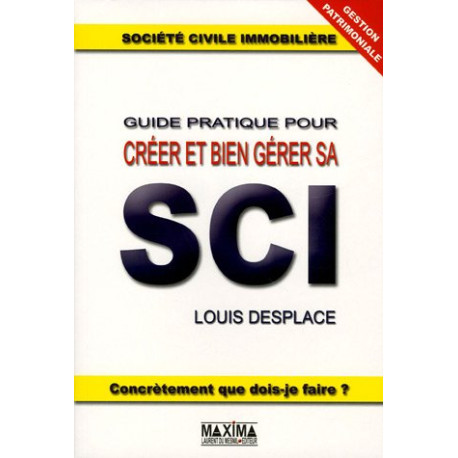 Guide pratique pour créer et bien gérer sa SCI