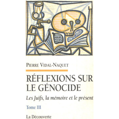 Les Juifs la mémoire et le présent. 3 Réflexions sur le génocide