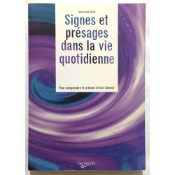 Signes et présages dans la vie quotidienne: Pour comprendre le...