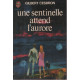 Une sentinelle attend l'aurore
