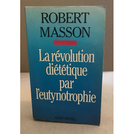 La Révolution diététique par l'eutynotrophie