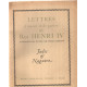 Lettres d'amour et de guerre du roi Henry IV / introductio otes...