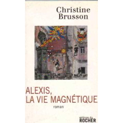 Alexis la vie magnétique
