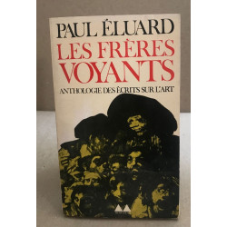 Les frères voyants / anthologie des écrits sur l'art
