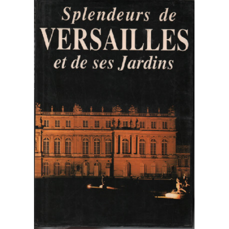 Splendeurs de Versailles et de ses jardins