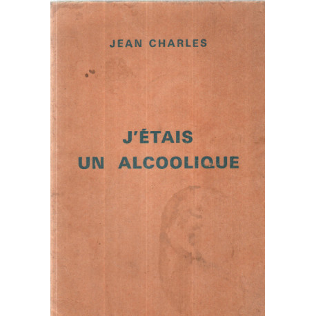 J'étais un alcoolique