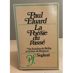 La poésie du passé / tome 2 : de Jachim du bellay à Cyrano Bergerac