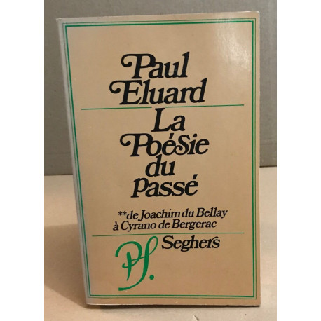 La poésie du passé / tome 2 : de Jachim du bellay à Cyrano Bergerac