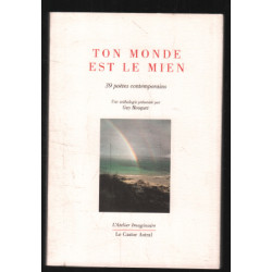 Ton monde est le mien - 39 poètes contemporains