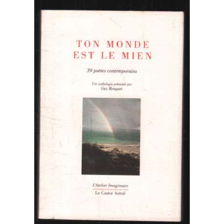 Ton monde est le mien - 39 poètes contemporains