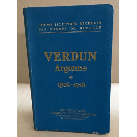 Verdun argonne 1914-1918 / nombreuses photographies en noir et blanc