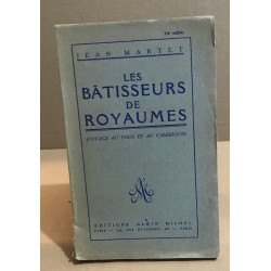 Les batisseurs de royaumes ( voyage au Togo et au Cameroun )
