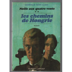 Les chemins de hongrie / noele aux quatre vents **