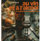 Au vin et à l'alcool...la cuisine d'aujourd'hui