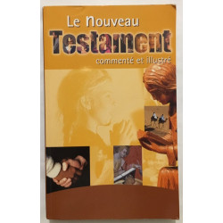 Le Nouveau Testament commenté et illustré