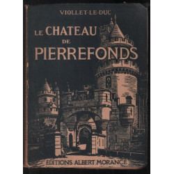 Le château de Pierrefonds (avec son plan dépliant) / introduction...