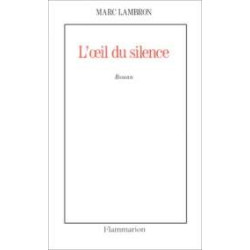 L'oeil Du Silence (prix Femina 1993)