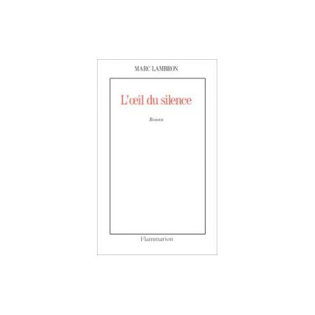 L'oeil Du Silence (prix Femina 1993)