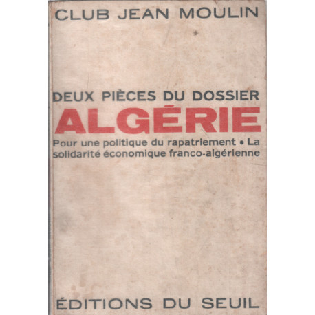 Deux pieces du dossier algerie/ pour une politique du...