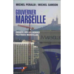 Gouverner marseille - enquête sur les mondes politiques marseillais